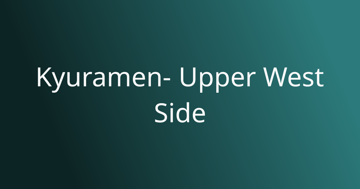 Order Authentic Japanese Online | Kyuramen- Upper West Side